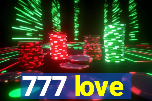 777 love